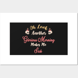 Oh Look Another Glorious Morning Makes Me Sick - Skull Halloween Gift - Cute Halloween Gift For Her Posters and Art